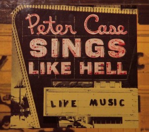 Peter Case Sings Like Hell album cover jpg